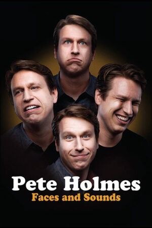 Pete Holmes: Nhăn Mặt Và Nhại Tiếng Pete Holmes: Nhăn Mặt Và Nhại Tiếng