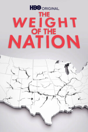 The Weight of the Nation The Weight of the Nation