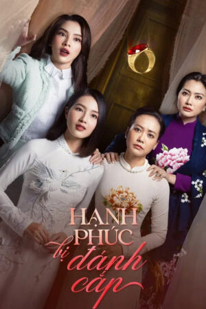 Hạnh Phúc Bị Đánh Cắp (Phần 1)