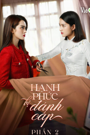 Hạnh Phúc Bị Đánh Cắp (Phần 2)